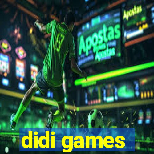 didi games